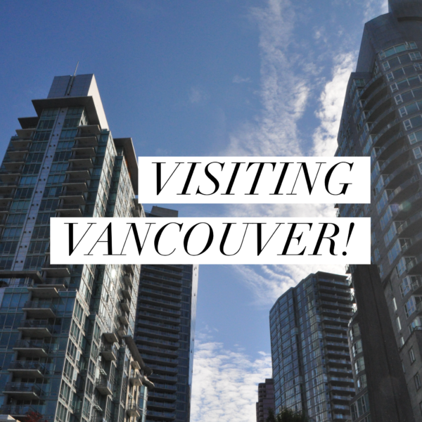 Visiting Vancouver