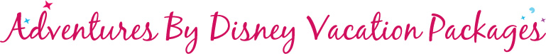 Adventures By Disney Vacation Package