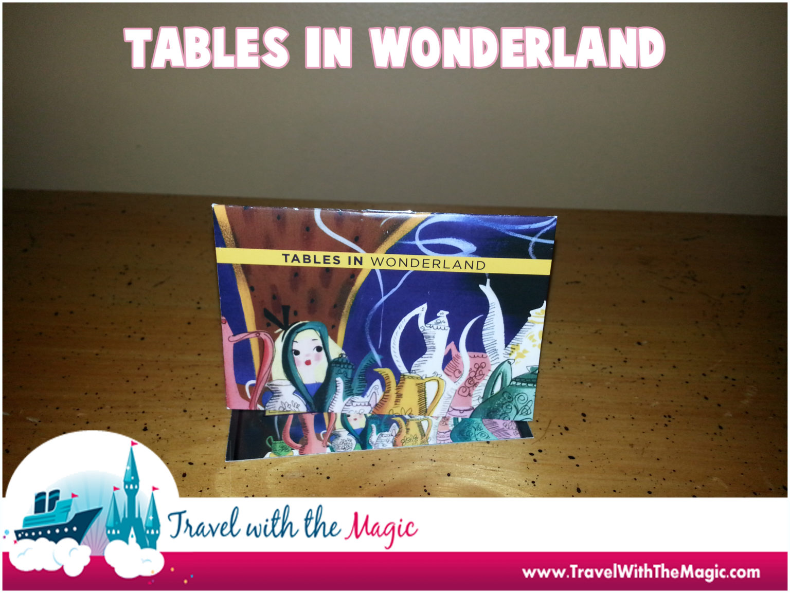 Attention Tables in Wonderland Members! Travel With The Magic