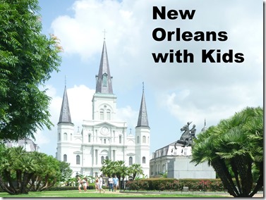 New Orleans with Kids