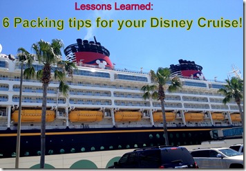 Lessons Learned- 6 Packing tips for your Disney Cruise