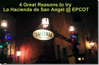 4 Great Reasons to Try La Hacienda de San Angel at EPCOT