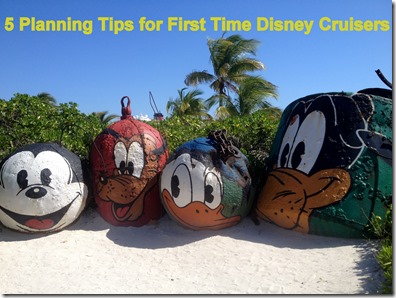 5 Planning tips for first time disney cruisers