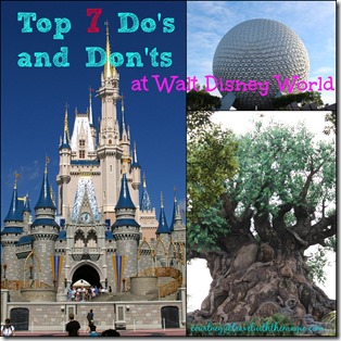 Top 7 Do's & Don'ts @ Walt Disney World courtney@travelwiththemagic