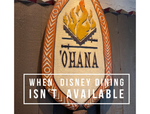 What To Do When You Can’t Reserve Popular Disney Dining Options